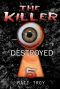 [The Killer 05] • Destroyed